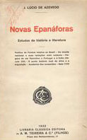 AZEVEDO, J. Lúcio de, 1855-1933<br/>Novas epanáforas : estudos de história e literatura / J. Lúcio de Azevedo. - Lisboa : Livr. Clássica de A. M. Teixeira, 1932. - 255 p. ; 23 cm