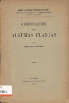 SAMPAIO, Gonçalo, 1865-1937<br/>Observações sobre algumas plantas / Gonçalo Sampaio. - Coimbra : Imprensa da Universidade, 1921. - 23 p. ; 25 cm