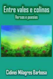 São poesias que escrevo desde 2008.


 grátis em formato epub kindle pdf txt e HTML. online na melhor biblioteca eletrônica do Mundo!
