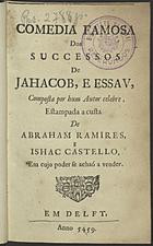 COMEDIA FAMOSA DOS SUCESSOS DE JACOB E ESAU<br/>Comedia famosa dos sucessos de Jahacob, e Essau / composta por hum autor celebre ; estampada a custa de Abraham Ramires e Ishac Castello, em cujo poder se achaó a vender. - Em Delft : Abraham Ramires : Ishac Castello, 5459 [1699]. - [4], 89, [1] p. ; 8º (14 cm)