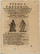 CORTES, António José Pereira, 17--<br/>Ecloga pastoril, em que se trata da resposta que a pastora Julmina, dá ao pastor Aonio, de o ter deixado depois de tres annos de excessos que o dito pastor executou por ellao / composta pelo Ajudante Antonio Jozé Pereira Cortez : segunda parte. - Lisboa : na Officina de Francisco Borges de Sousa, 1785. - 16 p. : il. ; 4º (21 cm)