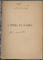 ONEILL, Henrique, 1823-1889<br/>A Feira da Ladra / [Henrique ONeill]. - Lisboa : Imprensa Nacional, 1888. - 32 p. ; 17 cm