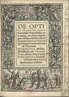 THOMAS MORE, Santo, 1477-1535<br/>De optimo reip. statu deque nova insula Utopia libellus vere aureus, nec minus salutaris quàm festivus, clarissimi disertissimiq[ue] viri Thomae Mori inclytae civitatis Londiniensis civis & Vicecomitis. Epigrammata clarissimi disertissimiq[ue] viri Thomae Mori, pleraq[ue] è Graecis versa. Epigrammata. Des. Erasmi Roterodami. - Apud inclytam Basileam (Basileae : : apud Ioannem Frobenium, mense Martio 1518). - 355, [1] p. : il. ; 4º (21 cm)