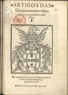 PORTUGAL.. Leis, decretos, etc.<br/>Artigos das sisas nouamente emendados per mandado Delrei nosso senhor. - Foi impresso em a mui nobre & sempre leal cidade de Lixboa : em casa de Manuel Ioam, 1566. - [2], 7, [1], xxxvij, [1 br.] f. ; 2º (28 cm)