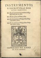 Instrumentos e escrituras dos autos seguintes. Auto do levantamento & iuramento d`el Rey nosso Senhor, que vai a fol. 1. Auto das Cortes de Tomar, a fol. 9. Auto do iuramento do principe Dom Diogo nosso Senhor, a fol. 12. Auto de iuramento do principe Dom Philipe nosso Senhor, a fol. 17. - [Lisboa : Antonio Ribeiro], 1584. - [1], 8, [1 br.], 9-24 f. ; 2º (30 cm)