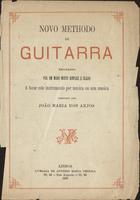 ANJOS, João Maria dos, 1856-1889<br/>Novo methodo de guitarra ensinando por um modo simples e claro a tocar este instrumento por musica ou sem musica / João Maria dos Anjos. - Lisboa : António Maria Pereira, 1889. - 17 p. : not. mus. ; 23 cm