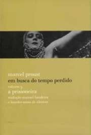 Marcel Proust, um dos maiores nomes da literatura mundial, morreu antes de ver completamente publicada sua maior obra, Em busca do tempo perdido, uma história composta por sete volumes, cujos três últimos foram lançados postumamente. A prisioneira, quinto livro da coleção, foi um dos títulos publicados segundo a edição do irmão de Marcel, Robert. Na versão original, nem todos os textos do escritor que compunham o volume foram contemplados, trechos que entraram apenas nas edições mais recentes de sua obra.Relançado no Brasil, A Prisioneira mantém a tradução original feita pelo poeta Manuel Bandeira, junto com Lourdes Sousa de Alencar, para a antiga Globo de Porto Alegre. A revisão dos textos e sua atualização, bem como seu posfácio, ficou a cargo da professora Olgária ...