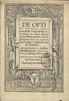 THOMAS MORE, Santo, 1477-1535<br/>De optimo reip. statu, deque nova insula Utopia, libellus vere aureus, nec minus salutaris quàm festivus, clarissimi disertissimiq[ue] viri Thomae Mori inclytae civitatis Londinensis civis & Vicecomitis. Epigrammata clarissimi disertissimiq[ue] viri Thomae Mori, pleraq[ue] è Graecis versa. Epigrammata Des[iderii] Erasmi Roterodami. - Basileae : apud Joannem Frobenium..., 1518. - 355, [1] p. : il. ; 4º (22 cm)