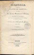 GAMA, António de Saldanha da, 1778-184-<br/>Memória sobre as colonias de Portugal situadas na Costa Ocidental dªAfrica / mandada ao governo pelo antigo governador e capitäo general do reino de Angola António Saldanha da Gama em 1814. - [Lisboa] : Typ. da Casa Pia, 1839. - 33 p. ; 18 cm