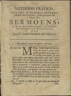 NERAS, Joao Teodoro de, 17--<br/>Methodo Pratico com que as Senhoras Mulheres assistem nos Templos, principalmente no tempo dos Sermoens, o qual jocoseriamente se expõem para correcção de taõ estranhos abuzos &c. / por Joaõ Theodoro de Neras. - Lisboa : na Offic[ina] de Francisco Borges de Sousa, 1760. - 14, [2] p. ; 4º (20 cm)