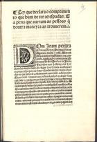 PORTUGAL.. Leis, decretos, etc.<br/>Ley que deelara [sic] o comprimento que ham de ter as espadas e a pena que aueram as pessoas que doutra maneyra as trouuerem. - Lixboa : em casa de German Galharde, 12 Março 1539. - [2] f. ; 2º (30 cm)