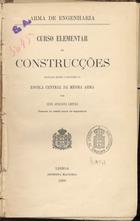 LEITAO, Luís Augusto<br/>Arma de engenharia : curso elementar de construcções elaborado segundo o programma da escolar central da mesma arma / Luiz Augusto Leitão. - Lisboa : Impr. Nac., [18--]. - 1 v.