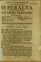 Novo entremez intitulado o peralta vaidozo, e o velho prezumido. - Lisboa : Off. Francisco Sabino dos Santos, 1779. - 16 p. ; 20 cm