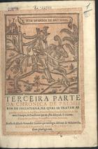 Terceira [-quarta] parte da chronica de Palmeirim de Inglaterra na qual se tratam as grandes cauallarias de seu filho o príncipe Dom Duardos segundo & dos mais príncipes & caualleiros que na ylha deleytosa se criaram / composto por Diogo Fernandez. - Em Lixboa : em casa de Marcos Borges : a custa de Afonso Fernandez... & de Vasco da Sylua, 1587. - [2], 148, 83 f. ; 2º (31 cm)