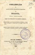 CABRAL, José Marcelino da Rocha, ?-1852?<br/>Collecção de alguns artigos escriptos e publicados no Brasil / pelo portuguez José Marcellino da Rocha Cabral. - Rio de Janeiro : Typ. da Ass. do Despertador, 1839. - 48 p. ; 21 cm