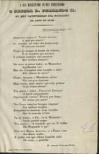 PUSICH, Antónia Gertrudes, 1805-1883<br/>Poesia a S. M. El-Rey Fidelissimo o Sr. D. Fernando no seu dia natalicio no anno de 1848 / Antonia Gertrudes Pusich. - Lisboa : Typ. G. M. Martins, 1848. - 1 p. ; fol.