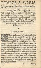 VIO CAIETANUS, Thomas de, O.P. 1469-1534,<br/>Summa caietana / tresladada em portugues, cõ muytas annotações & casos d[e] consciencia & decretos do sagrado Concilio Tridentino polo padre frey Diogo do Rosayro da ordem de Sam Domingos.... - Em Braga : por Antonio de Maris, 1566. - [12], 458, [1] f. ; 8º (15 cm)