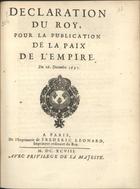 Declaration du Roy, pour la publication de la paix de lªempire. Du 26. Decembre 1697. - A Paris : de lªimprimerie de Frederic Leonard, imprimeur ordinaire du Roy, 1698. - 4 p. : il., 1 grav. ; 4º (19 cm)