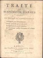 FRANCA. Tratados, etc., 1712<br/>Traité de suspension dªArmes entre la France et lªAngleterre. Ordonnance pour sa proclamation. Article particulier qui y a été ajoûté. Prorogation de la même suspension. et lªOrdonnance pour la Prorogation de la Proclamation. - A Paris : chez François Fournier, Libraire, ruë Saint Jacques, 1712. - 14 [2 br.] p. ; 4º (19 cm)