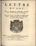 FRANCA. Rei, 1643-1715 (Luís XIV)<br/>Lettre du Roy, ecrite à Monseigneur lªArchevêque de Paris, duc de Sainct Cloud pair de France. Pour faire chanter le Te Deum en lªeglise Notre-Dame, en action de graces de la paix concluë avec M. le Duc de Savoye. - A Paris : chez Louis Josse, imprimeur de Monseigneur lªArchevêque, ruë Saint Jacques, à la Couronne dªépines, 1696. - 3 p. ; 4º (19 cm)