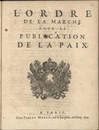 FRANCA. Tratados, etc., 1714<br/>Lªordre de la marche pour la publication de la paix. - A Paris : chez Pierre Mergé, ruë S. Jacques, au Cocq., 1714. - 4 p. ; 4º (19 cm)