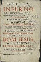 BONETA, José, fl. 1721<br/>Gritos do inferno para despertar o mundo... / Joseph Boneta. - Lisboa : Of. Filipe de Sousa Vilela, 1721. - 463 p., [12] f. ; 15 cm