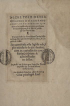 IGREJA CATOLICA. Concílio de Trento, 1545-1563<br/>Decretos e determinacoes do sagrado Concilio Tridentino que deuem ser notificadas ao pouo, por serem de sua obrigaçam, E se hão de publicar nas Parrochias. Por mandado do serenissimo Cardeal Iffãte Dom He[n]rique Arcebispo de Lisboa, & Legado de latere. - Foy acrece[n]tada esta segu[n]da ediçã[m]por mandado do dito Senhor,  com os capitulos das confrarias, hospitaes & administradores delles. - Lisboa : por Francisco Correa, 18 Setembro 1564. - [24] f. ; 8º (21 cm)