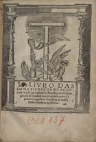 CONEGOS REGRANTES DE SANTO AGOSTINHO<br/>Liuro das constituiçoens e costumes q[ue] se guardã em os moesteyros da c[o]ngregaçãm de sancta Cruz de Coimbra, dos Canonicos regulares da ordem de nosso Padre sancto Augustinho. - Coimbra : Canonicos regulares do moesteyro de sancta Cruz, 1548. - LXIX [i.é 68] f. : il ; 4º (22 cm)