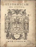 PORTUGAL.. Leis, decretos, etc.<br/>Reformaçam da iustiça. - Em Lisboa : per Antonio Ribeiro : aa custa de Luis Marteel, 1583. - 14 f. ; 2º (27 cm)