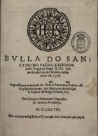 IGREJA CATOLICA. Papa, 1572-1585 (Gregório XIII)<br/>Bulla do sanctissimo padre e senhor nosso Gregorio Papa XIII lida no dia da Cea do Senhor deste anno de 1578. - [Braga] : per Gonçalo Fernandez..., 1578. - [10] f. ; 4º (21 cm)