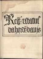 ORDEM DE AVIS<br/>Reg[ra] e statut[us] da horde[m] daujs [sic]. - Almeirim : per Hermam de Campos, 13 dabril 1516. - [5], LIIJ [i.é 63], [5] f. : il. ; 2º (27 cm)