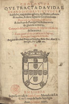 RESENDE, Garcia de, 1470?-1536<br/>Choronica que tracta da vida e grandissimas virtudes e bondades, magnanimo esforço, excellentes costumes & manhas & claros feytos do christianissimo Dom Ioão ho segundo deste nome & dos reys de Portugal ho decimo tercio de gloriosa memoria, começado de seu nascimento & toda sua vida ate hora de sua morte ; com outras obras que adiante se seguem / feyta por Garcia de Rêsende . - Em Lisboa : em casa de Simão Lopez, 1596. - [6], cxxxiiij, [4] f. ; 2º (29 cm)