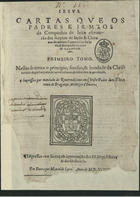 CARTAS DOS JESUITAS<br/>Cartas que os padres e irmãos da Companhia de Iesus escreuerão dos Reynos de Iapão & China aos da mesma Companhia da India, & Europa des do anno de 1549. até o de 1580 : Primeiro [-segundo] tomo... Impressas por mandado do Reuerendissimo em Christo Padre dom Theotonio de Bragança, Arcebispo d Euora.... - Em Euora : por Manoel de Lyra, 1598. - 2 vol. ([1], 481, 267) f. ; 2º (27 cm)