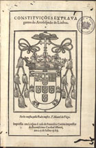 LISBOA. Arquidiocese<br/>Constituiçoes extrauagantes do arcebispado de Lixboa / foram reuistas pello padre mestre F. Manoel da Veiga. - Lixboa : e[m] casa de Francisco Correa, 26 Iulho 1565. - 10 f. ; 2º (32 cm)