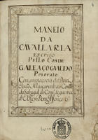 GUALDO PRIORATO, Conde de, 1606-1678<br/>Maneio da cavallaria / escrito pello Conde Galeaço Gualdo Priorato ; Com annotaçoens do Dom João Mascarenhas Conde de Sabugal do Cons[elh]o de guerra dªEl Rey Dom Affonço 6º [1662-1668]. - [85] f., enc. ; 21 cm