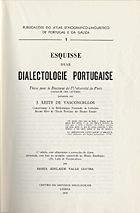 VASCONCELOS, J. Leite de, 1858-1941<br/>Esquisse dune dialectologie portugaise / J. Leite de Vasconcellos. - 2ª ed. com aditamentos e correcções do autor., preparada com base no exemplar conservado no Museu Etnológico Dr. Leite de Vasconcelos / Maria Adelaide Valle Cintra. - Lisboa : Centro de Estudos Filológicos, 1970. - 175, [6] p. : il. ; 25 cm. - (Publicações do Atlas Etnográfico-Linguístico de Portugal e da Galiza ; 1)