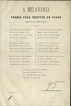 ROUSSADO, Manuel, 1833-1909<br/>A melancolia : poesia para recitar ao piano / Manoel Roussado. - Lisboa : Typ. Universal, 1867. - 1 p. ; fol.