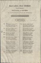 Macaria das Dores e sua creada escutando a conversa de Mariquinhas, e mais da Thomazia : versos populares. - Lisboa : Typ. de Nery, 1838. - 4 p. ; fol.