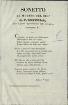 PREFUMO, António, ?-1857<br/>Soneto al merito dei Sig. A. P. Coppola, dopo la prima rappresentazione della sua opera, Giovanna Iª / Antonio Prefumo. - Lisboa : Typ. de A. J. da Rocha, 1840. - 1 p. ; fol.