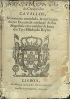 PORTUGAL.. Leis, decretos, etc.<br/>Regimento da creação dos cavallos, novamente emendado, & acrescentado por Decreto, & resoluçaõ de Sua Magestade em consultas da Junta dos Tres Estados do Reyno. - Lisboa : na Officina de Miguel Deslandes, Impressor de Sua Magestade, 1693. - 27, [1] f. ; 2º (28 cm)