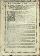 REGIMENTO E VIRTUDES E DE COMO SE DEVE APLICAR A FAVA DE SANTO INACIO<br/>Regimento, e virtudes, e de como se deve applicar a fava de S. Ignacio, conforme a experiencia tem mostrado nas excellentes virtudes, de que aqui se faz menção, e na China he costume muy provavel a usança da dita fava, que atè ao demonio custou muyto descobrir por meyo de huma grande feyticeyra as suas virtudes. - [1] p. 2º (26 cm). - [S.l. : s.n. ; s.d.]