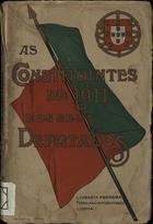 LEMOS, Eduardo Rodrigues Cardoso de<br/>As constituintes de 1911 e os seus deputados / obra compilada e dirigida por um antigo official da Secretaria do Parlamento. - Lisboa : Livr. Ferreira, 1911. - 541 p. ; 20 cm