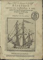 RIBEIRO, João Pinto, ca 1590-1649<br/>Discurso sobre os fidalgos, e soldados portugueses nao militarem em conquistas alheas desta Coroa / composto por João Pinto Ribeiro. - Em Lisboa : por Pedro Craesbeck, 1632. - [1], 15 f. ; 4º (20 cm)