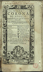 GENTILE, Piergirolamo<br/>Della corona di Apollo / composta del più vago deª fiori di permesso da Piergirolamo Gentile.... parte prima-seconda. - Di nouo in questa secondá impressione da molti errori es purgata. - In Venetia : apresso Sebastiano Combi, 1610. - 2 vol. (212 p.) ; 12º (13 cm)