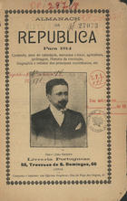 ALMANAQUE DA REPUBLICA PARA ...<br/>Almanach da Republica para ... : contendo, alem do calendario, mercados e feiras, agricultura ... / Livraria Portugueza ; ed. João Carneiro. - Lisboa : L.P., [1913?]. - 23 cm