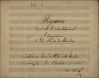 PEDRO IV, Rei de Portugal, 1798-1834<br/>Hymno / de S. M. I. e Constitucional O Serenissimo Sr. D. Pedro de Alcantara [entre 1826 e 1850]. - Partitura ([4] f.) ; 234x293 mm