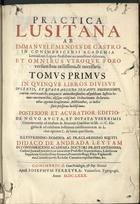 CASTRO, Manuel Mendes de, 15---16--<br/>Practica lusitana / ab Emmanuele Mendes de Castro in Conimbricensi Academia lemnicasto legum professore accuratissimè elaborata... : tomus primus [-II] : in quinque libros divisus... : posterior et acuratior editio de novo aucta, et ditata uberrimis : Commentariis ad titulum De Annonis Civilibus in lib. II. C. Elegistis : & ad celebrem Justiniani Constitutionem in L. cùm oportet C. de bonis quae liberis : Illustrissimo... Equiti Didaco de Andrada Leytam... - Conimbricae : apud Josephum Ferreyra,: Universitat. Typograph., 1680. - 4 t. em 1 vol. ; 2º (29 cm)