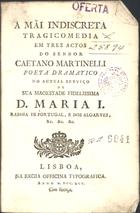 MARTINELLI, Gaetano, fl. 1764-1795<br/>A mãe indiscreta : tragicomédia / Gaetano Martinelli. - Lisboa : na Régia Oficina Tipografia, 1795. - 126 p. ; 16 cm