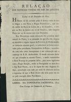 Relação das noticias vindas do Rio de Janeiro. - Lisboa : Typ. Lacerdina, 1820. - [1] f. ; 24 cm