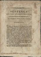 SENTENCA DOS TRES ENORMISSIMOS REUS...<br/>Sentença dos tres enormissimos reos flagelladores da humanidade, pelo depoimento de suas culpas, e crimes. - Lisboa : [s.n.], 1825. - 4 p. ; 24 cm